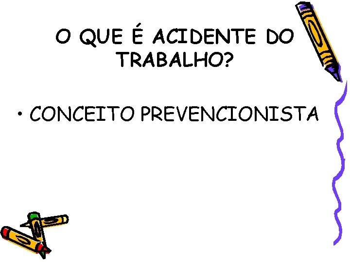 O QUE É ACIDENTE DO TRABALHO? • CONCEITO PREVENCIONISTA 