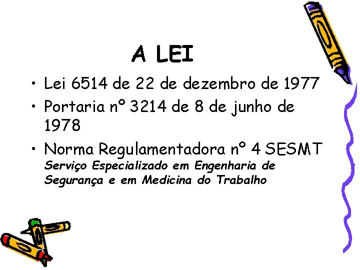 A LEI • Lei 6514 de 22 de dezembro de 1977 • Portaria nº