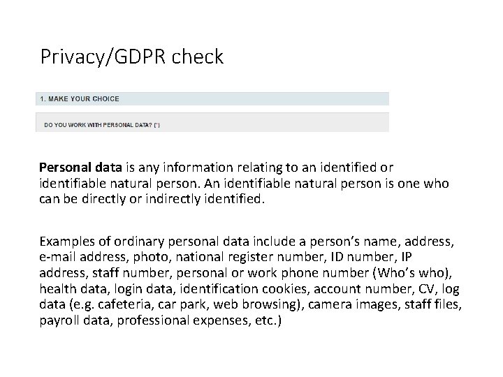 Privacy/GDPR check Personal data is any information relating to an identified or identifiable natural