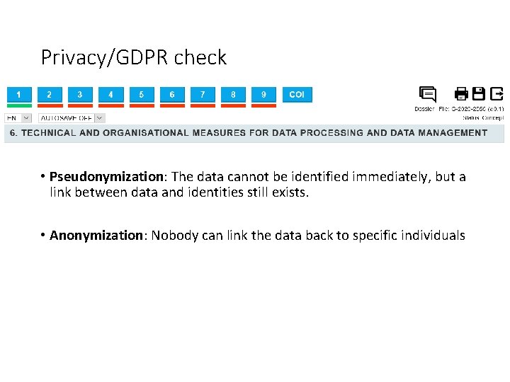 Privacy/GDPR check • Pseudonymization: The data cannot be identified immediately, but a link between