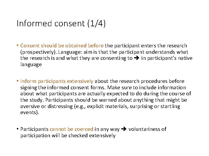 Informed consent (1/4) • Consent should be obtained before the participant enters the research