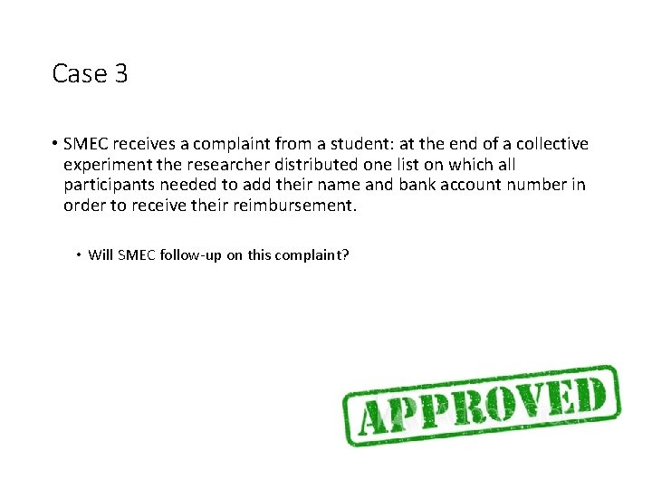 Case 3 • SMEC receives a complaint from a student: at the end of