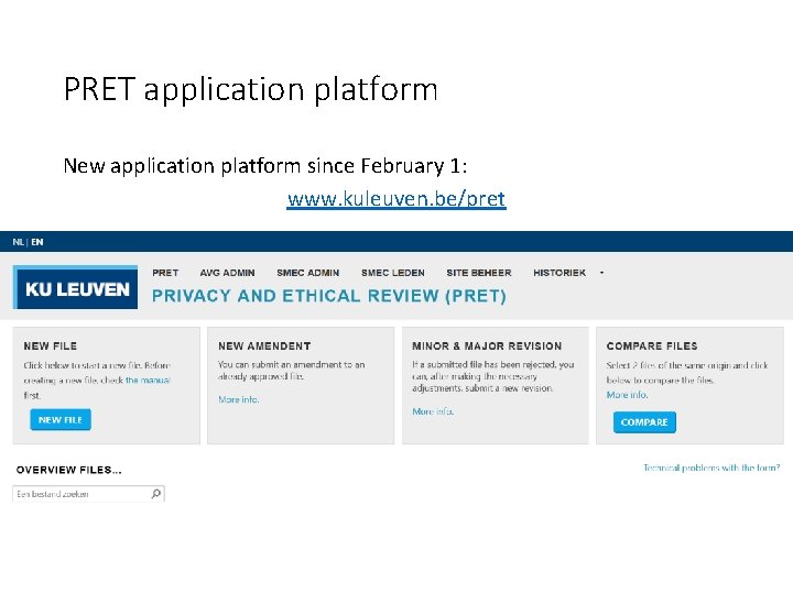 PRET application platform New application platform since February 1: www. kuleuven. be/pret 