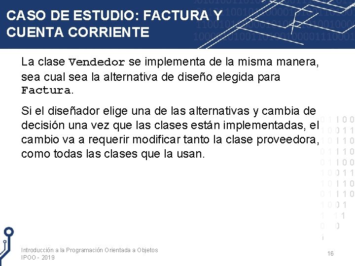 CASO DE ESTUDIO: FACTURA Y CUENTA CORRIENTE La clase Vendedor se implementa de la