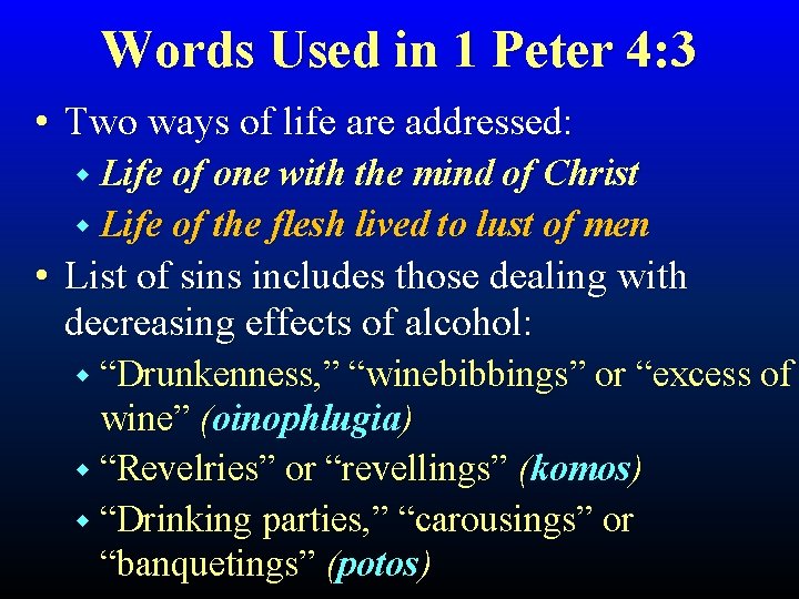 Words Used in 1 Peter 4: 3 • Two ways of life are addressed: