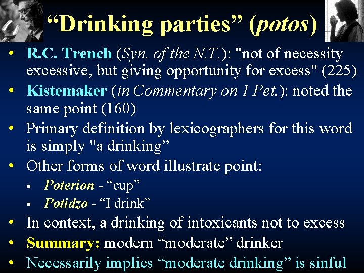 “Drinking parties” (potos) • R. C. Trench (Syn. of the N. T. ): "not