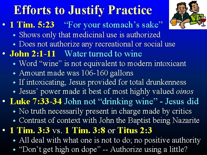 Efforts to Justify Practice • 1 Tim. 5: 23 “For your stomach’s sake” w