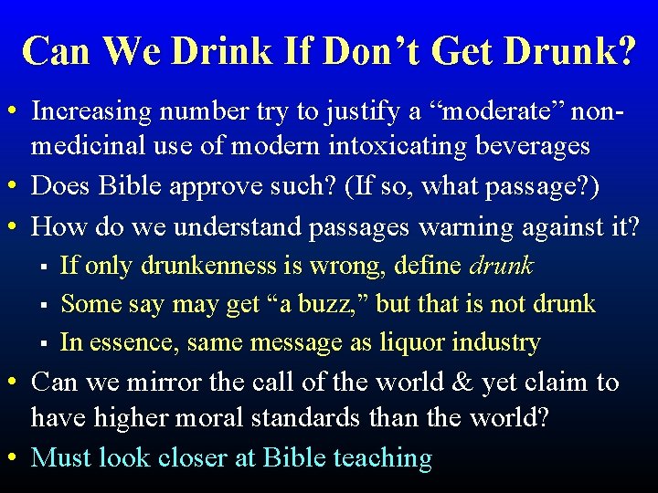 Can We Drink If Don’t Get Drunk? • Increasing number try to justify a