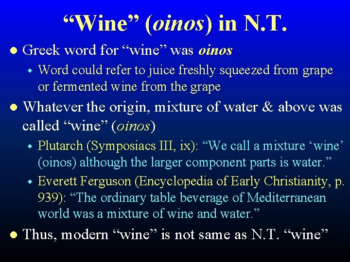 “Wine” (oinos) in N. T. l Greek word for “wine” was oinos w l