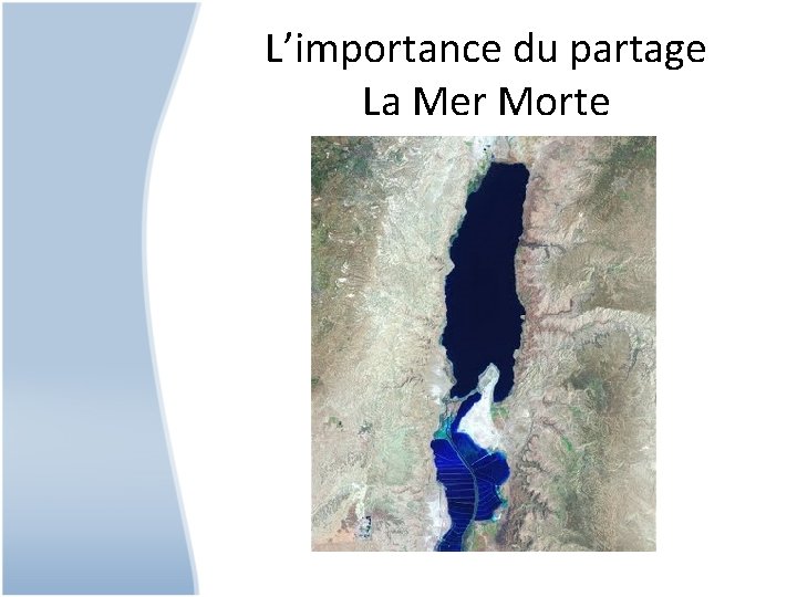 L’importance du partage La Mer Morte 