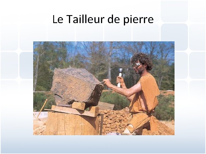 Le Tailleur de pierre 
