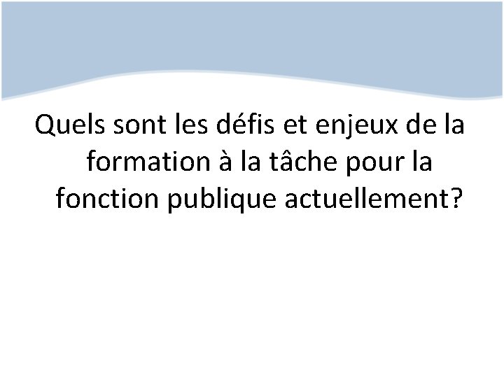 Quels sont les défis et enjeux de la formation à la tâche pour la