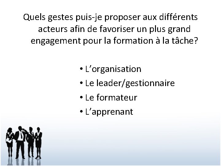 Quels gestes puis-je proposer aux différents acteurs afin de favoriser un plus grand engagement