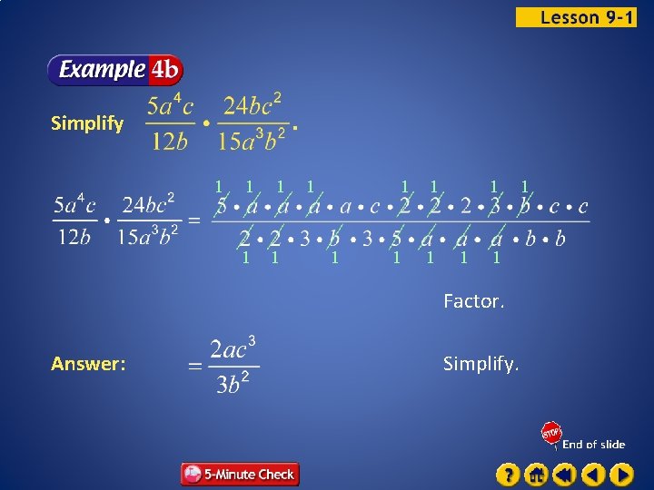 Simplify 1 1 1 1 Factor. Answer: Simplify. 1 