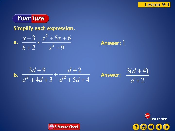Simplify each expression. a. Answer: 1 b. Answer: 
