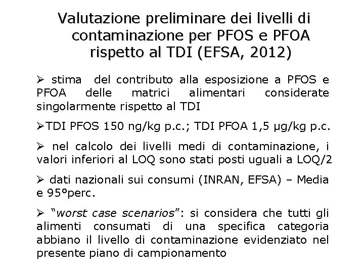 Valutazione preliminare dei livelli di contaminazione per PFOS e PFOA rispetto al TDI (EFSA,