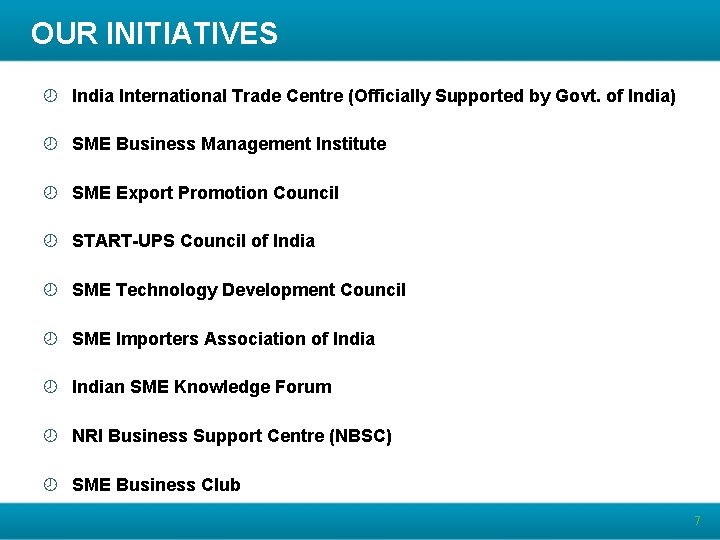 OUR INITIATIVES ¾ India International Trade Centre (Officially Supported by Govt. of India) ¾