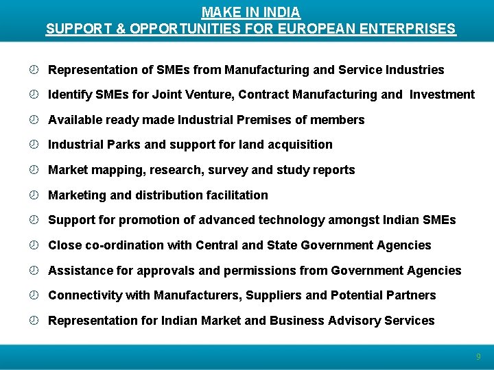 MAKE IN INDIA SUPPORT & OPPORTUNITIES FOR EUROPEAN ENTERPRISES ¾ Representation of SMEs from