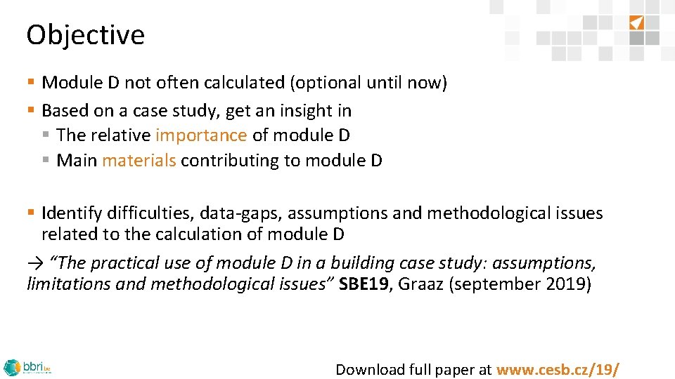 Objective § Module D not often calculated (optional until now) § Based on a