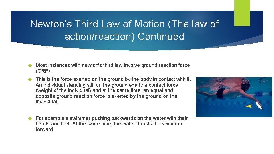 Newton's Third Law of Motion (The law of action/reaction) Continued Most instances with newton's