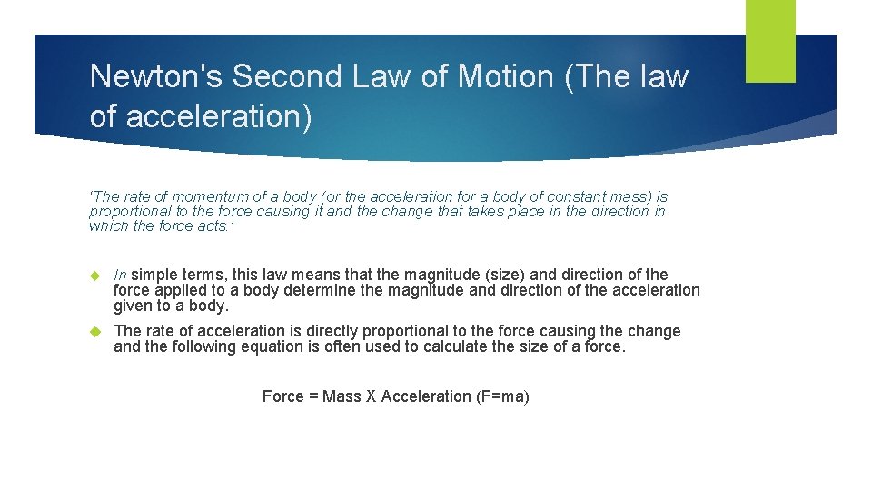 Newton's Second Law of Motion (The law of acceleration) ‘The rate of momentum of