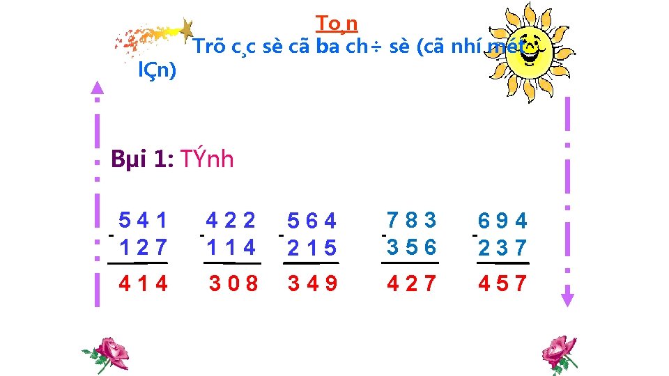 lÇn) To¸n Trõ c¸c sè cã ba ch÷ sè (cã nhí mét Bµi 1: