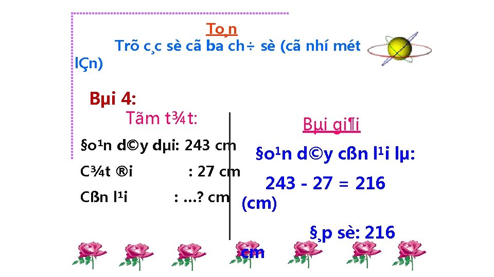 lÇn) To¸n Trõ c¸c sè cã ba ch÷ sè (cã nhí mét Bµi 4: