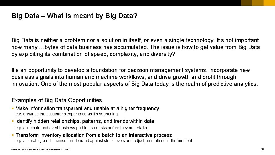 Big Data – What is meant by Big Data? Big Data is neither a