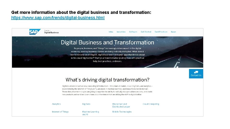 Get more information about the digital business and transformation: https: //www. sap. com/trends/digital-business. html