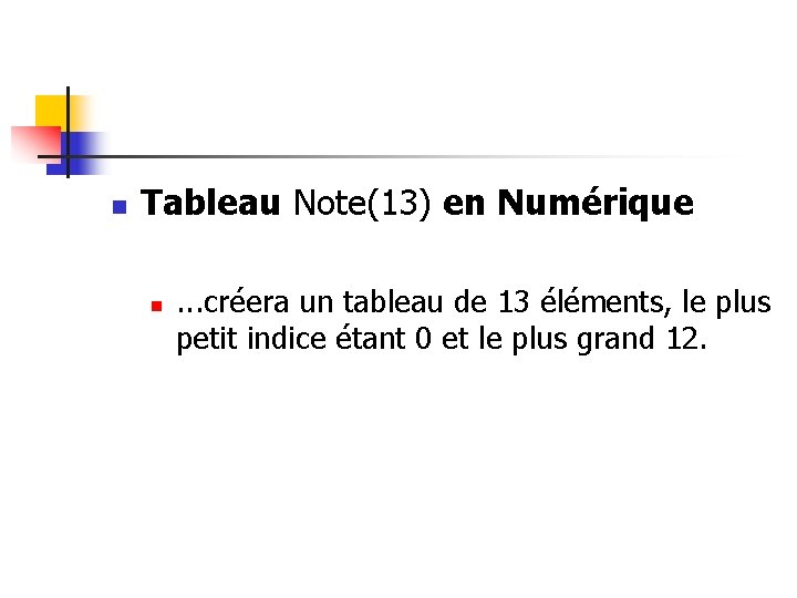 n Tableau Note(13) en Numérique n . . . créera un tableau de 13