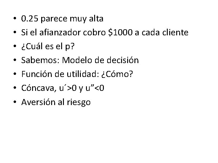  • • 0. 25 parece muy alta Si el afianzador cobro $1000 a