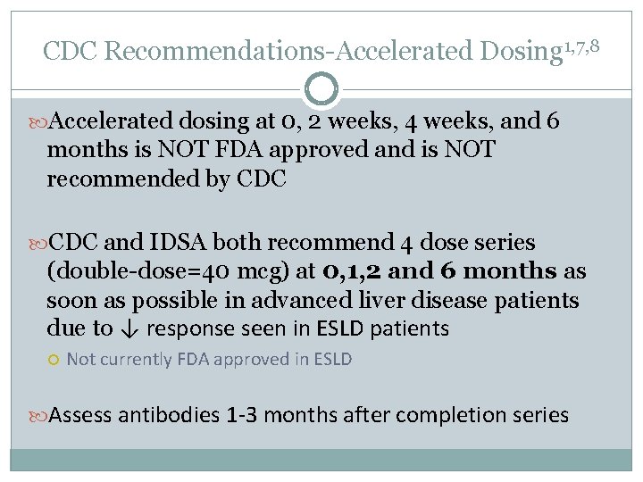 CDC Recommendations-Accelerated Dosing 1, 7, 8 Accelerated dosing at 0, 2 weeks, 4 weeks,