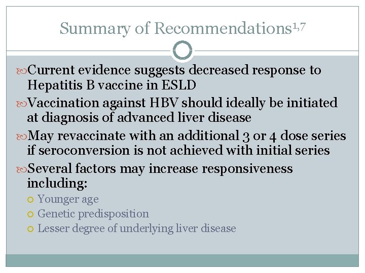 Summary of Recommendations 1, 7 Current evidence suggests decreased response to Hepatitis B vaccine