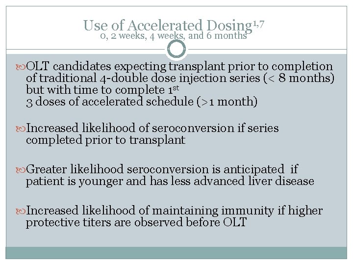 Use of Accelerated Dosing 1, 7 0, 2 weeks, 4 weeks, and 6 months