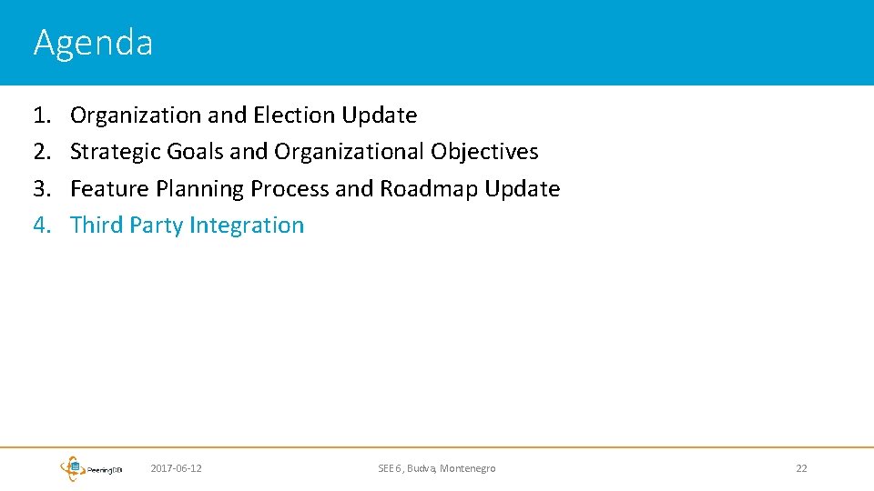 Agenda 1. 2. 3. 4. Organization and Election Update Strategic Goals and Organizational Objectives