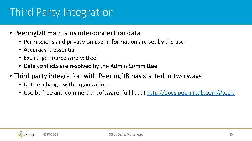 Third Party Integration • Peering. DB maintains interconnection data • • Permissions and privacy
