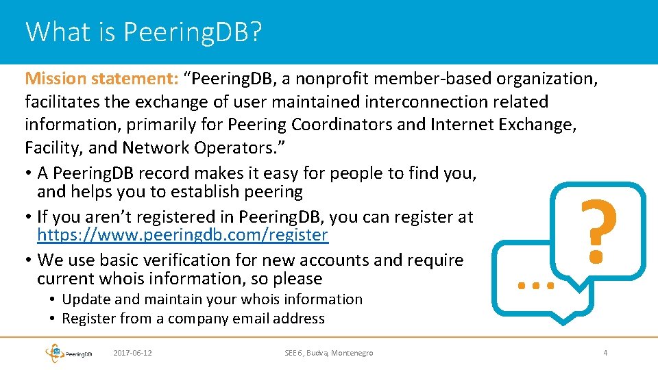 What is Peering. DB? Mission statement: “Peering. DB, a nonprofit member-based organization, facilitates the