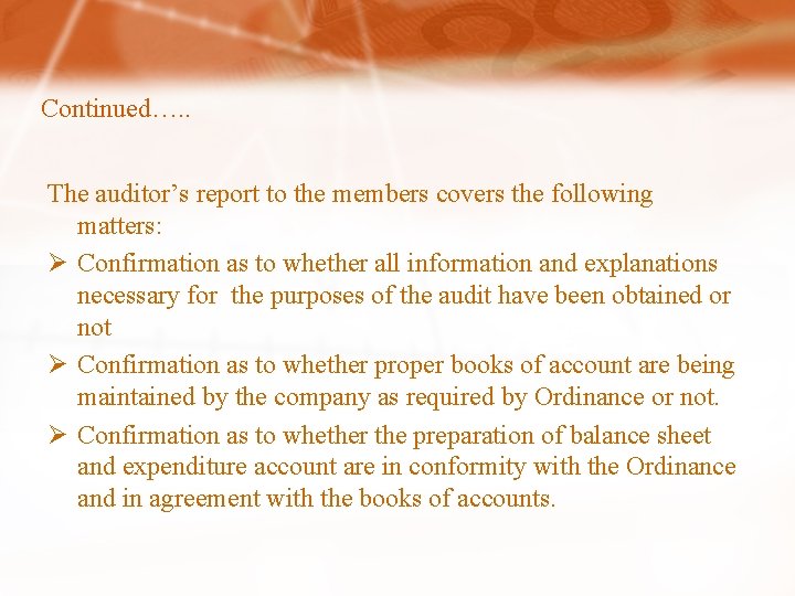 Continued…. . The auditor’s report to the members covers the following matters: Ø Confirmation Continued…. . The auditor’s report to the members covers the following matters: Ø Confirmation