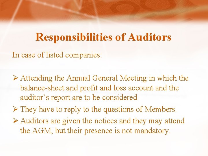 Responsibilities of Auditors In case of listed companies: Ø Attending the Annual General Meeting