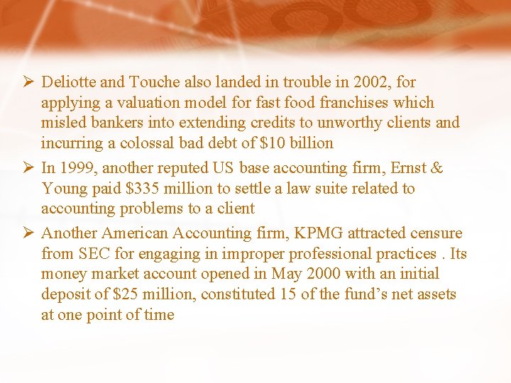 Ø Deliotte and Touche also landed in trouble in 2002, for applying a valuation