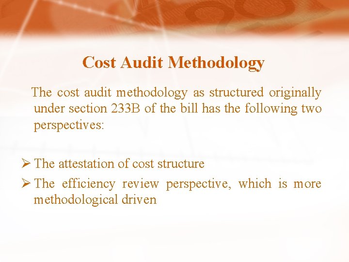Cost Audit Methodology The cost audit methodology as structured originally under section 233 B
