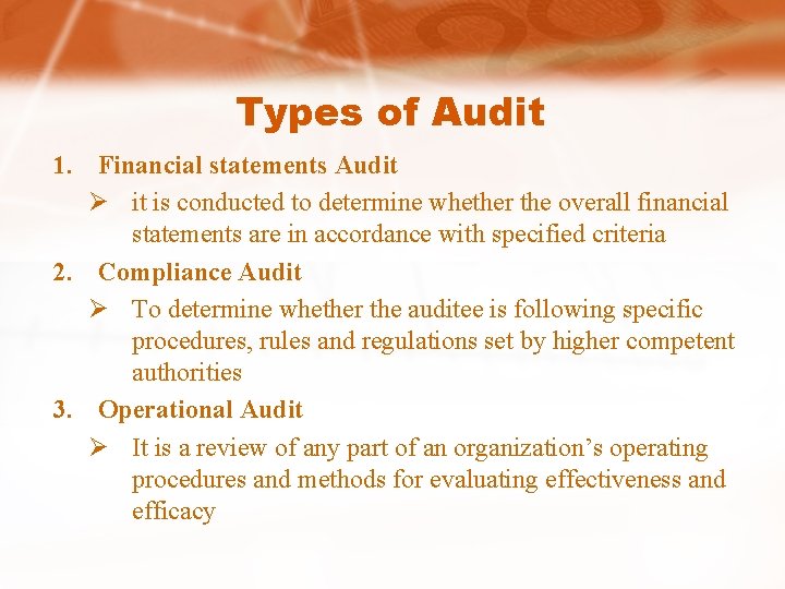 Types of Audit 1. Financial statements Audit Ø it is conducted to determine whether