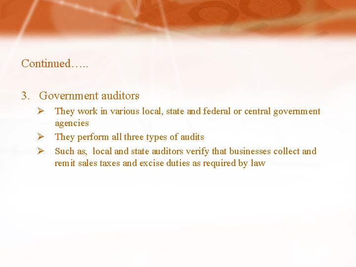 Continued…. . 3. Government auditors Ø They work in various local, state and federal