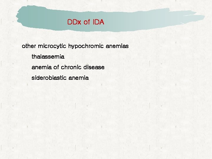 DDx of IDA other microcytic hypochromic anemias thalassemia anemia of chronic disease sideroblastic anemia