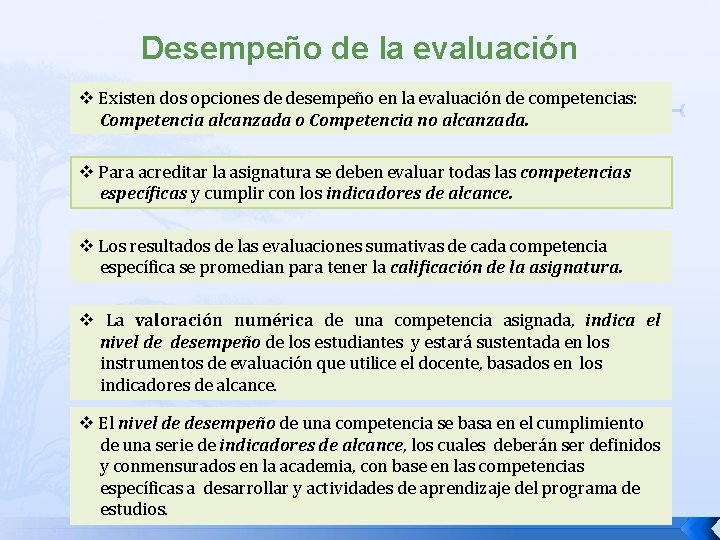 Desempeño de la evaluación v Existen dos opciones de desempeño en la evaluación de