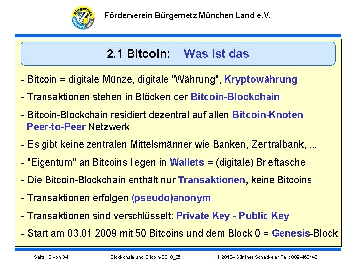 Förderverein Bürgernetz München Land e. V. 2. 1 Bitcoin: Was ist das - Bitcoin