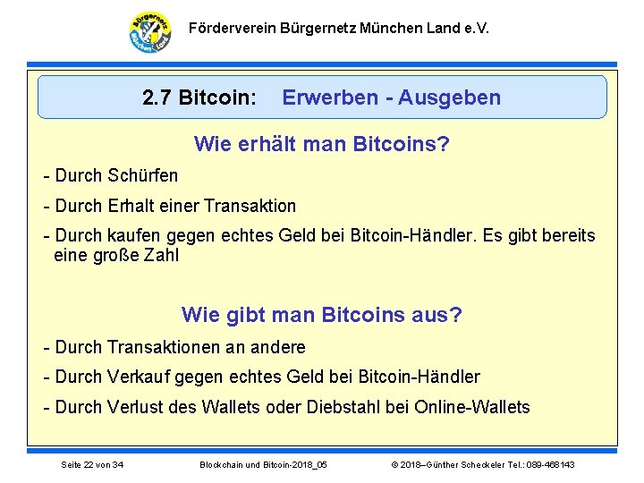 Förderverein Bürgernetz München Land e. V. 2. 7 Bitcoin: Erwerben - Ausgeben Wie erhält