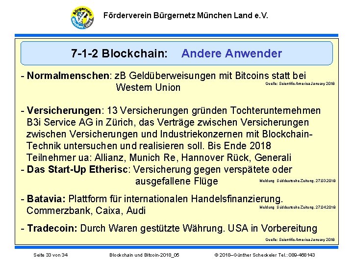 Förderverein Bürgernetz München Land e. V. 7 -1 -2 Blockchain: Andere Anwender - Normalmenschen: