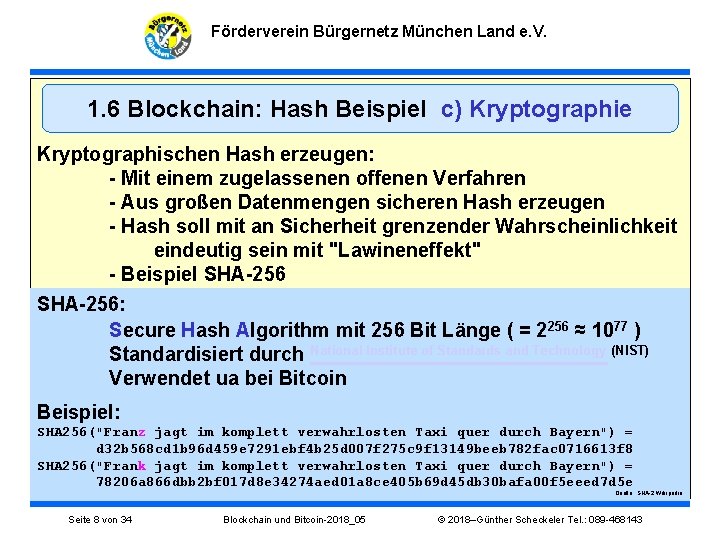 Förderverein Bürgernetz München Land e. V. 1. 6 Blockchain: Hash Beispiel c) Kryptographie Kryptographischen