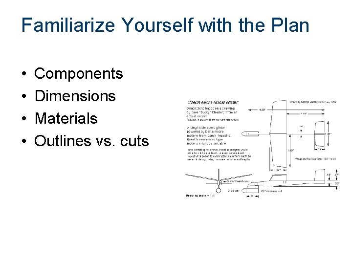 Familiarize Yourself with the Plan • • Components Dimensions Materials Outlines vs. cuts 